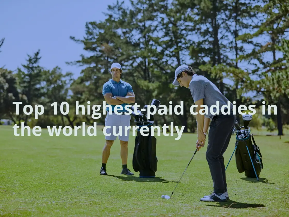 Top Earners: Discover the Highest Paid Caddies of All Time