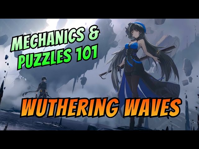 Wuthering Waves: How to Solve the Puzzles Quickly (Tips & Tricks)